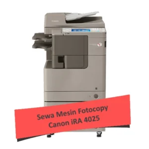 Sewa Mesin Fotocopy Canon iRA 4025