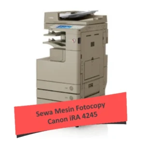 Sewa Mesin Fotocopy Canon iRA 4245